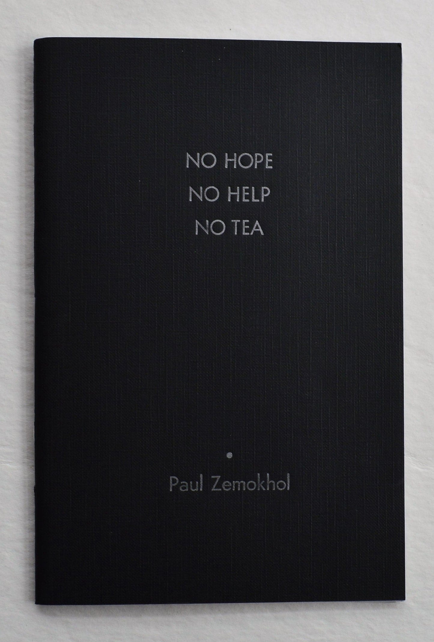 No Hope, No Help, No Tea - Paul Zemokhol