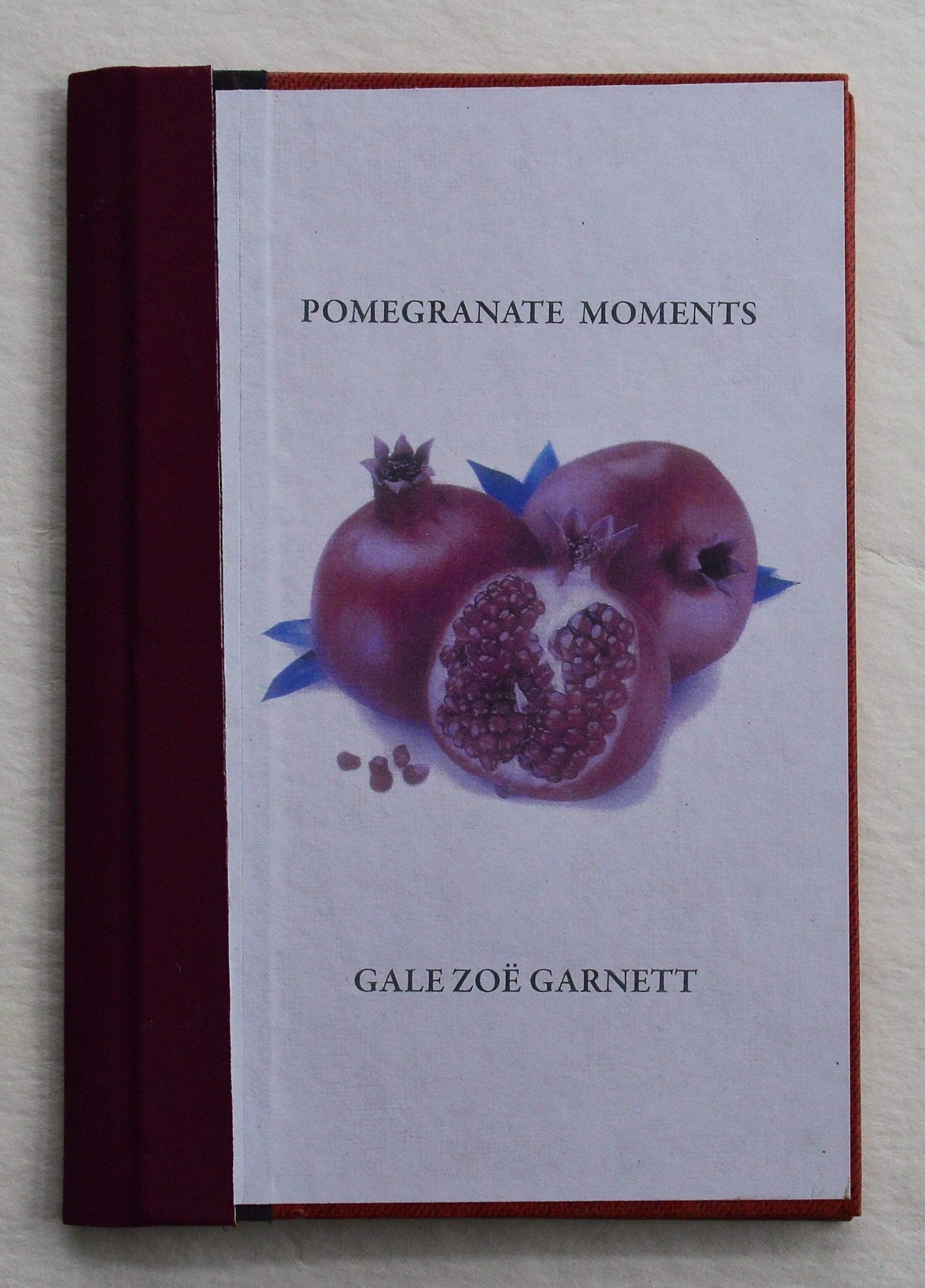 Pomegranate Moments - Gale Zoe Garnett