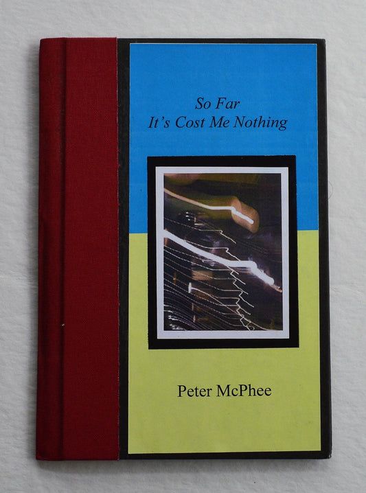 So Far It's Cost Me Nothing - Peter McPhee